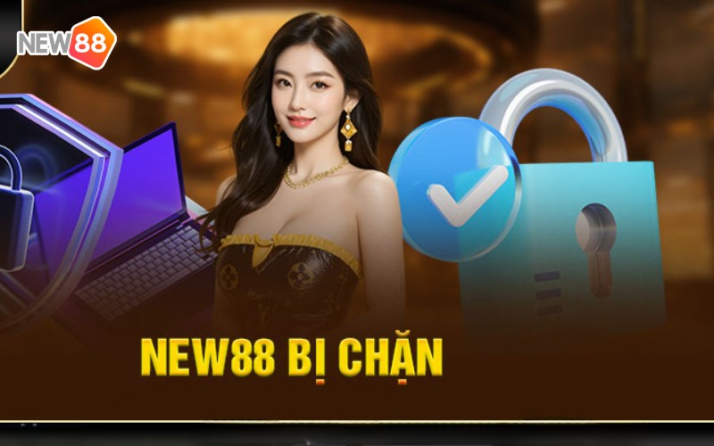 Nguyên nhân khiến link New88 bị chặn